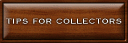 Tips for Collectors