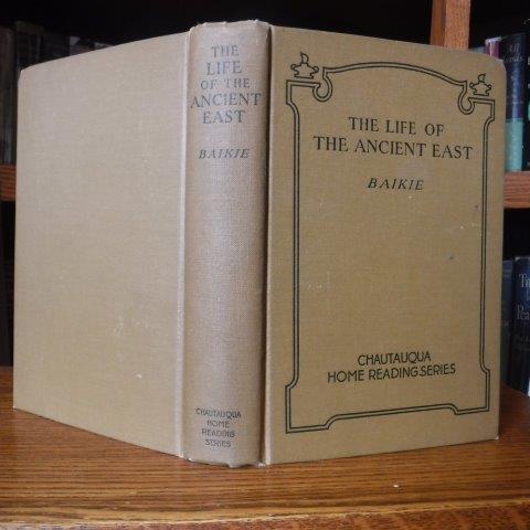 Image for The Life of the Ancient East Being Some Chapters of the Romance of Modern Excavation
