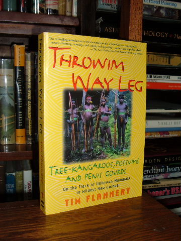 Image for Throwim Way Leg: Tree-Kanagaroos, Possums and Penis Gourds - On the Track of Unknown Mammals in Wildest New Guinea