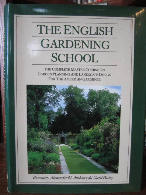 Image for The English Gardening School: The Complete Master Course on Garden Planning and Landscape Design for the American Gardener