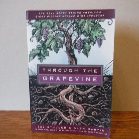 Image for Through the Grapevine - The Real Story Behind America's $8 Billion Wine Industry