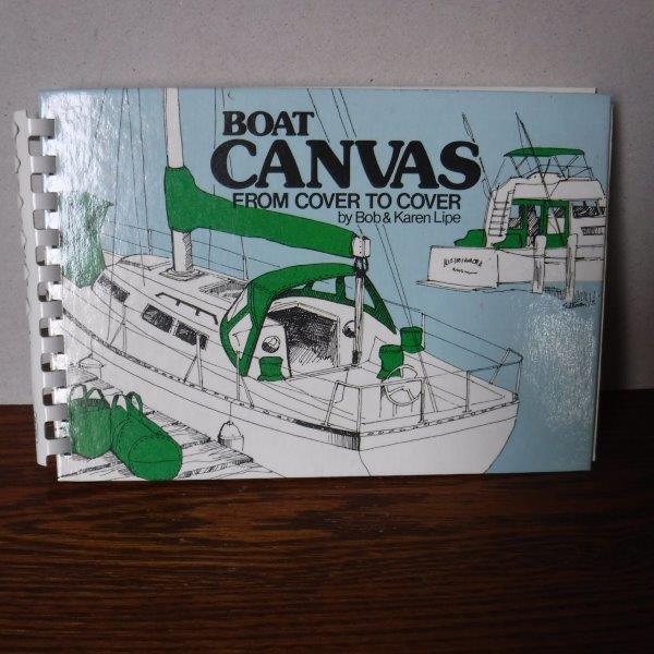 Image for Boat Canvas From Cover to Cover How to Repair, Maintain, Design and Make Canvas for Your Boat