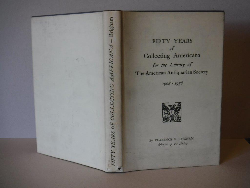Image for Fifty Years of Collecitng Americana for the Library of The American Antiquarian Society 1908-1958