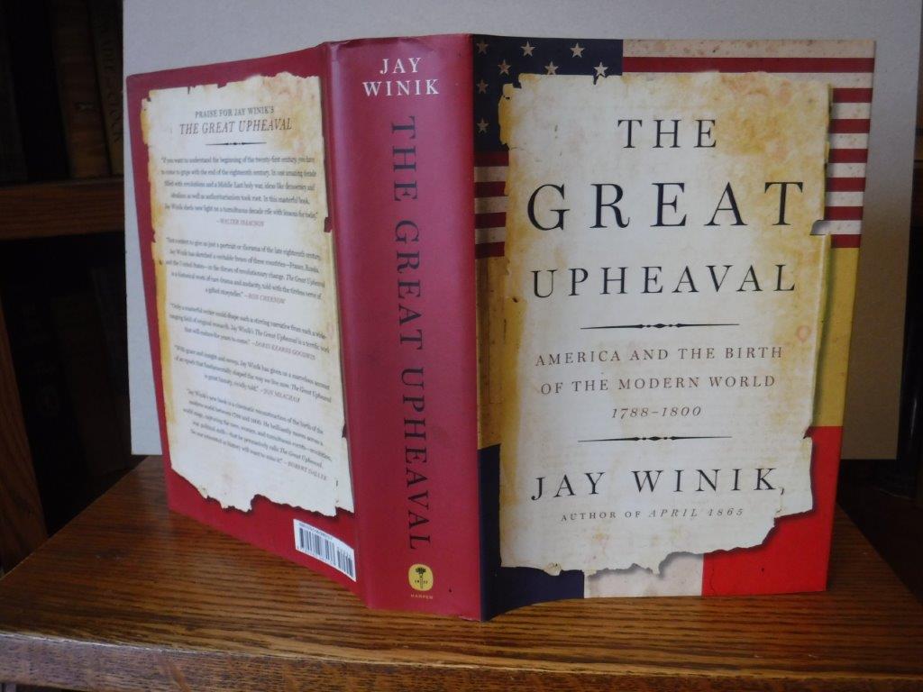 The Great Upheaval America and the Birth of the Modern World, 17881800