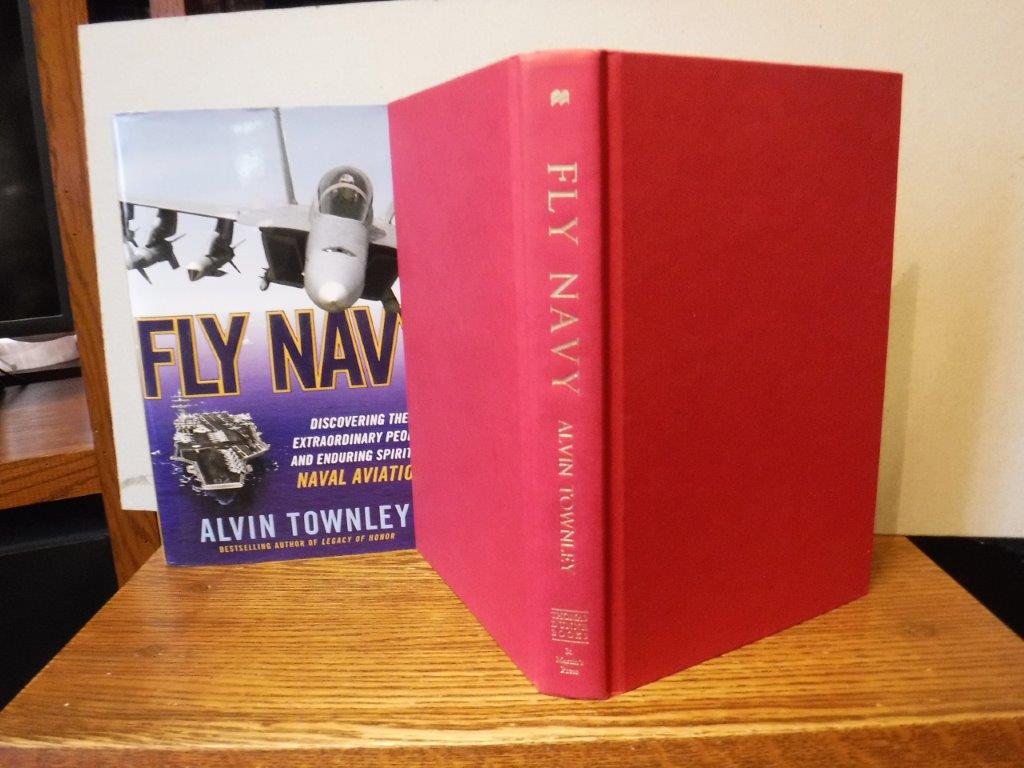 Fly Navy Discovering the Extraordinary People and Enduring Spirit of