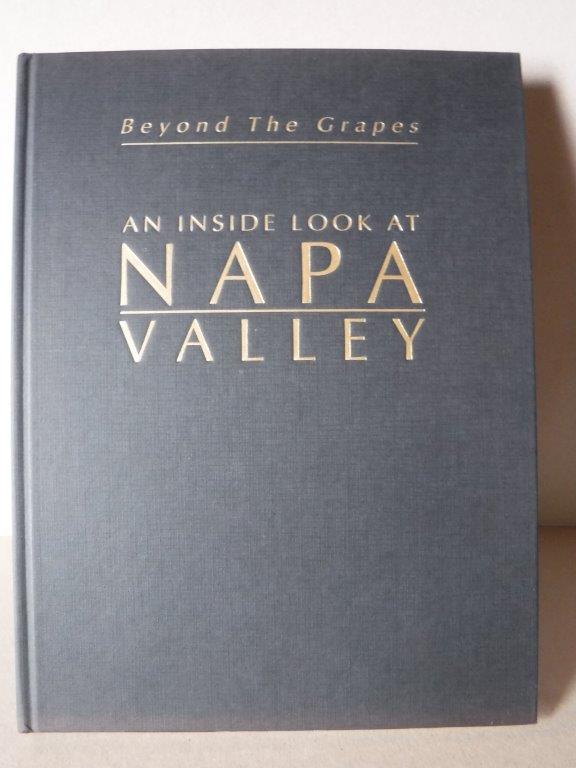 洋書 Beyond The Grapes: Napa Valley Beyond the Grapes: An Inside Look at Napa Valley