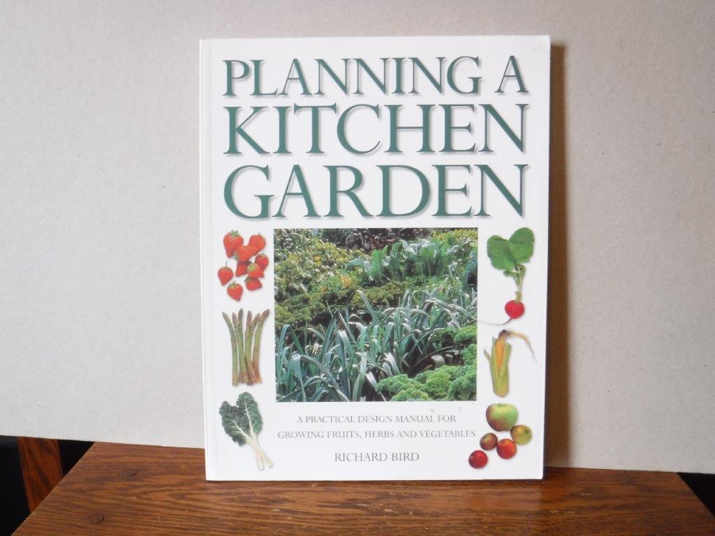 Planning a Kitchen Garden: A practical design manual for growing fruits ...