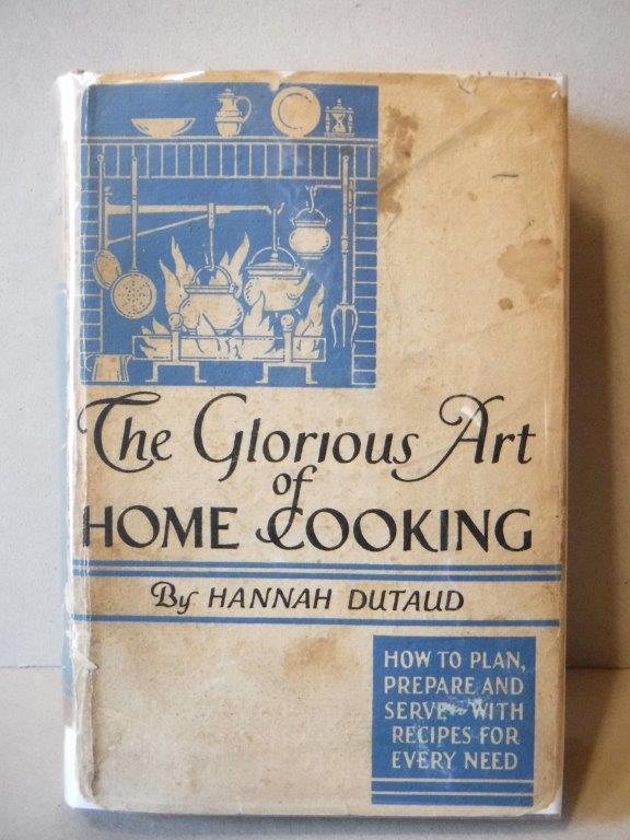 Image for The Glorious Art of Home Cooking - How to plan, prepare, serve with recipes for every need