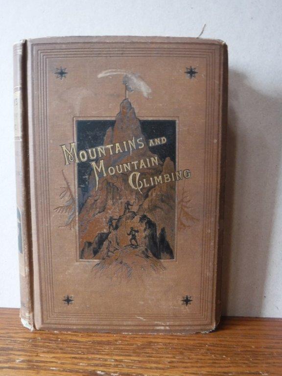 Mountains and MountainClimbing Records of Adventure and Enterprise