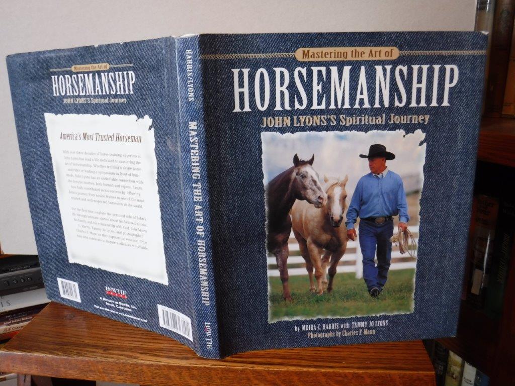 Mastering the Art of Horsemanship John Lyons's Spiritual Journey