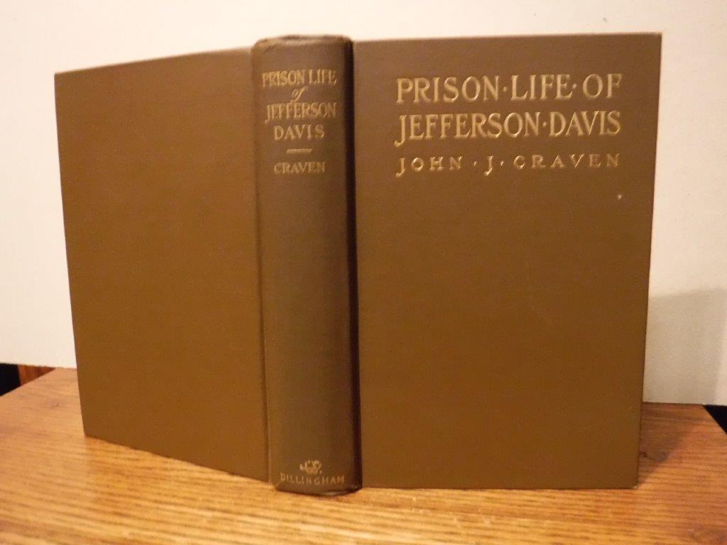 Image for Prison Life of Jefferson Davis - Embracing Details and Incidents in His Captivity, Particulars Concerning His Health and Habits, Together with Many Conversations on Topics of Great Public Interest.