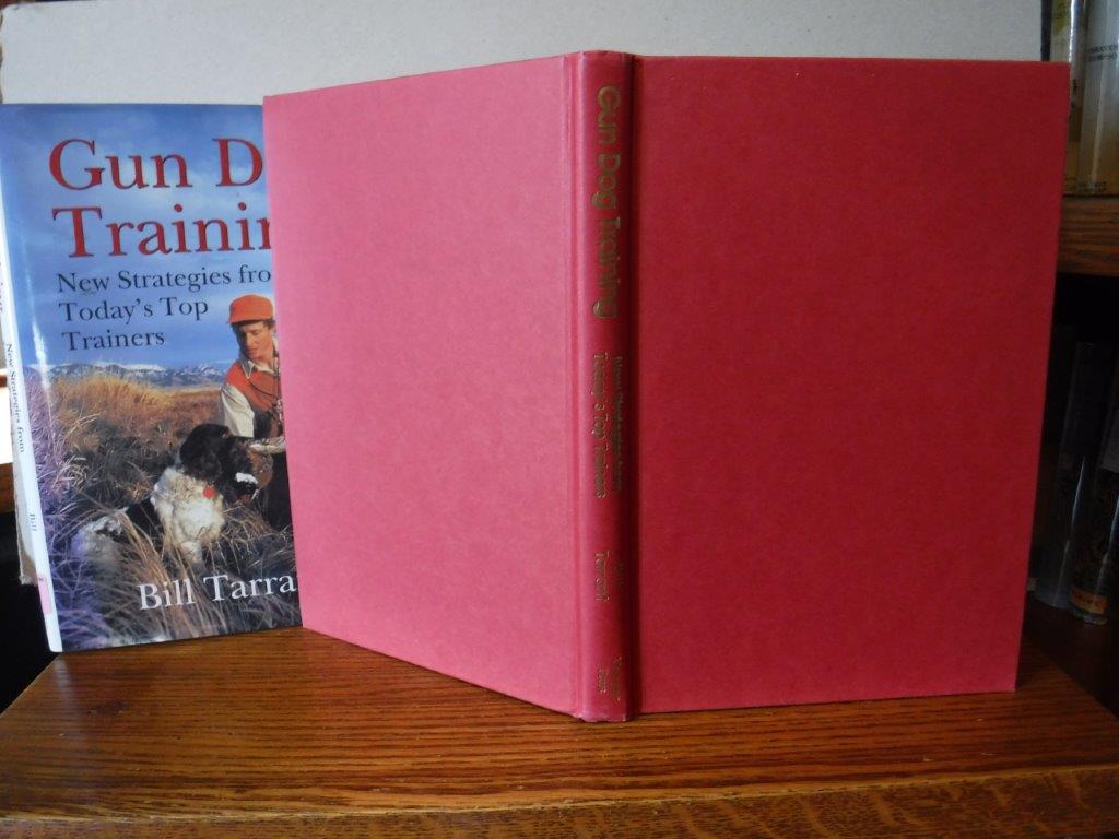 Gun Dog Training New Strategies from Today's Top Trainers