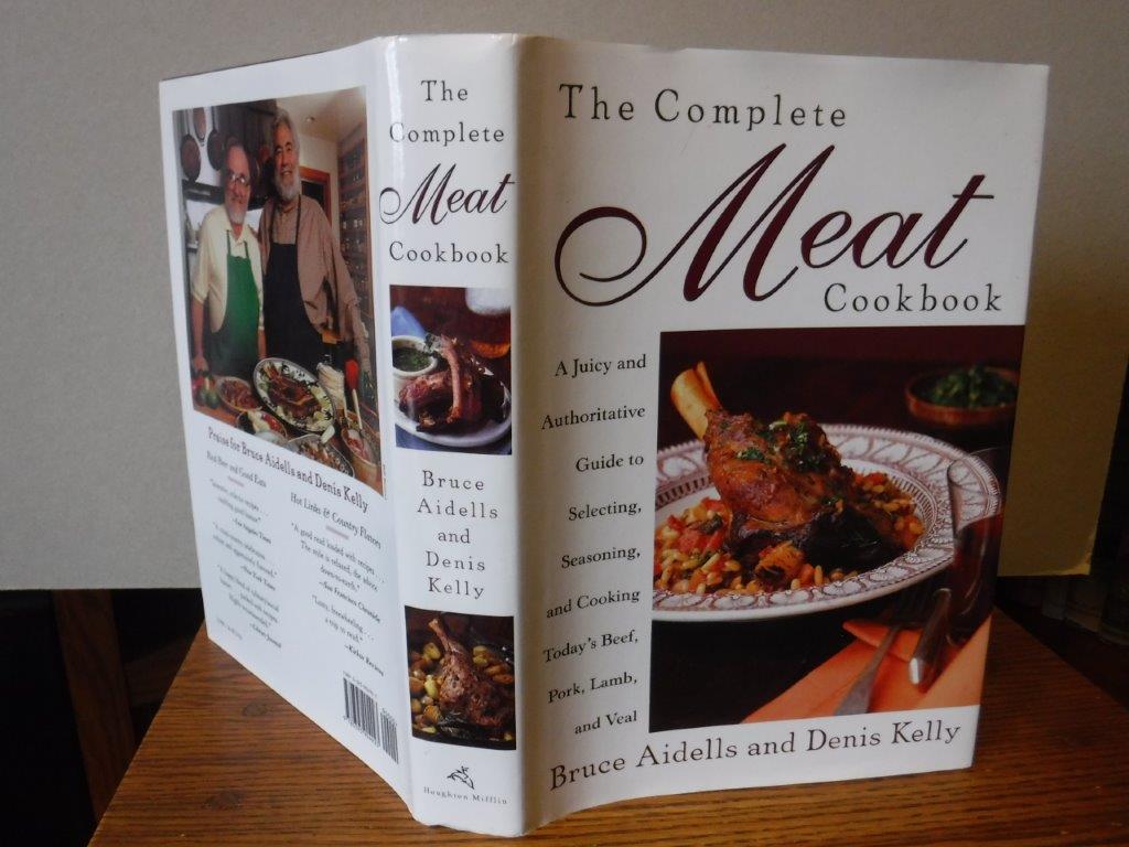 The Complete Meat Cookbook A juicy and Authoritative Guide to