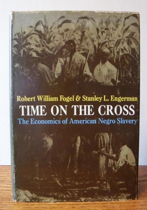 Image for Time on the Cross: The Economics of American Negro Slavery (volume 1 only)